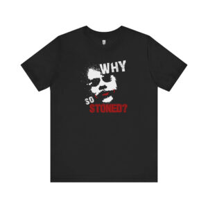 Why-So-Stoned-Joker-T-Shirt-Front-Black